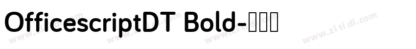 OfficescriptDT Bold字体转换